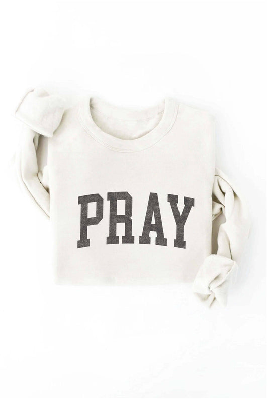 PRAY  Graphic Sweatshirt